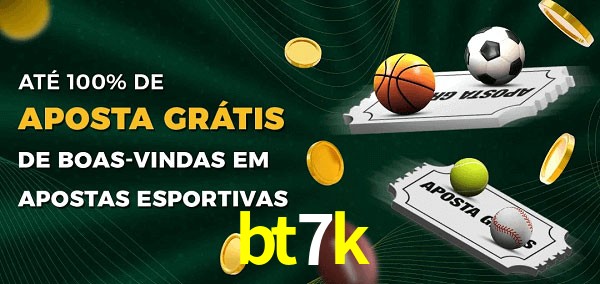 bt7k Ate 100% de Aposta Gratis